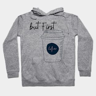 But first Coffee Hoodie